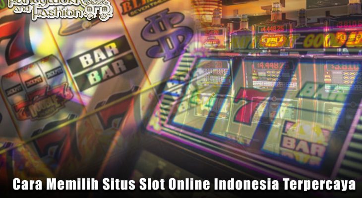 Slot Online Indonesia Terpercaya - Fancyworkandfashion